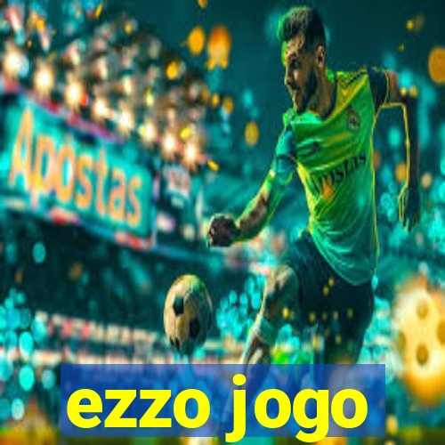 ezzo jogo